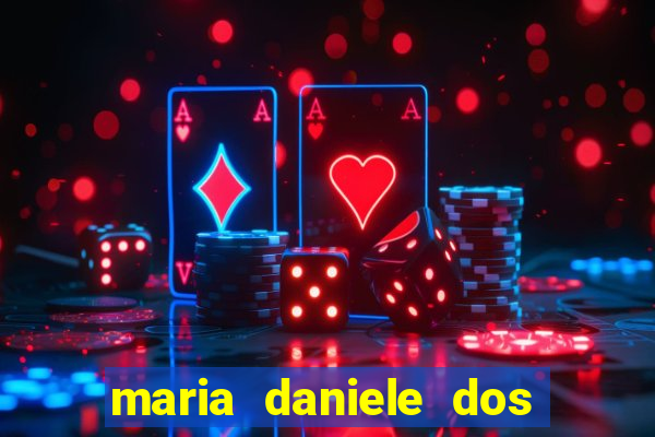 maria daniele dos santos dutra