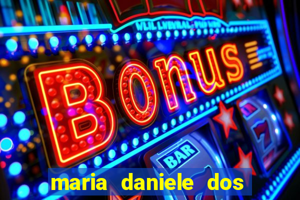 maria daniele dos santos dutra