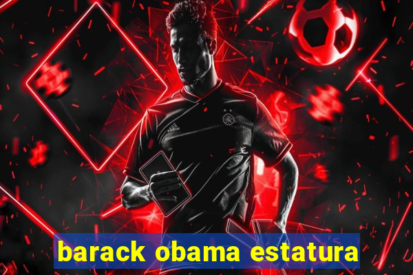 barack obama estatura