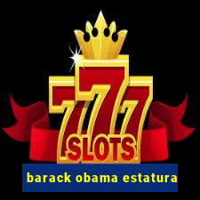 barack obama estatura