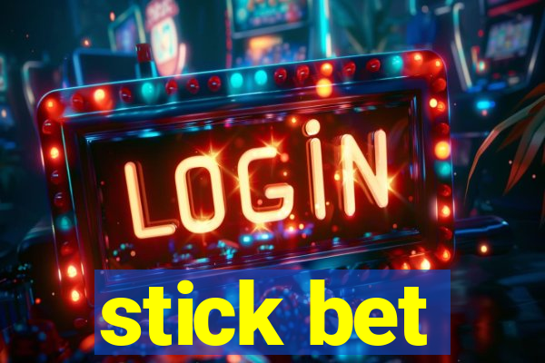 stick bet