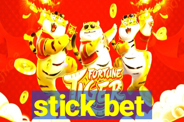 stick bet