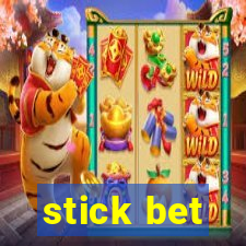 stick bet