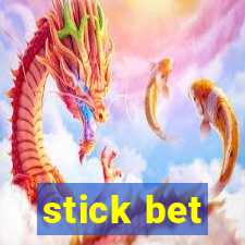 stick bet