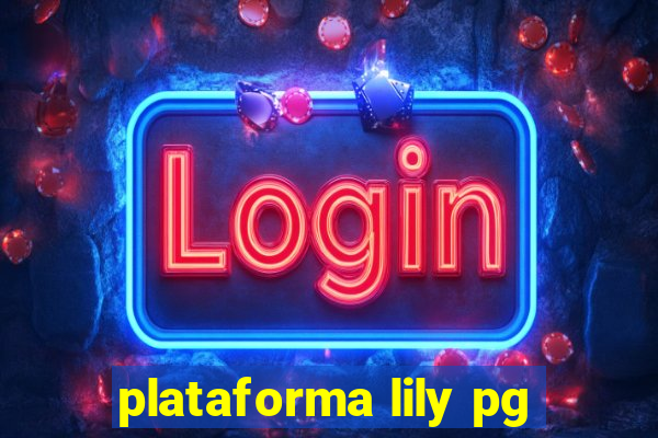 plataforma lily pg