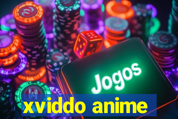 xviddo anime