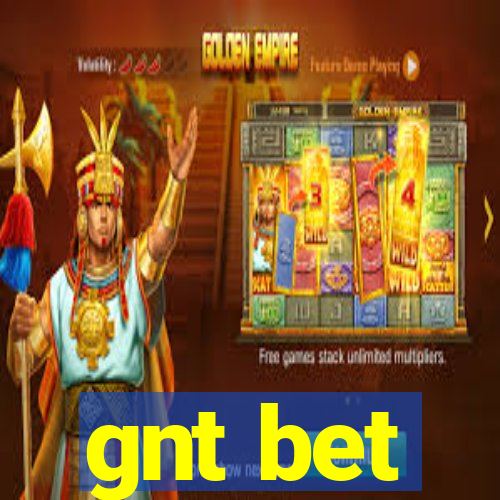 gnt bet