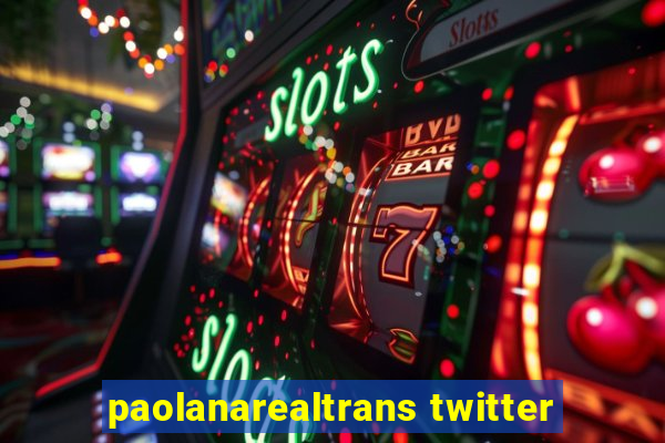 paolanarealtrans twitter