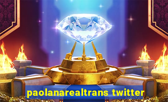 paolanarealtrans twitter