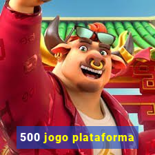 500 jogo plataforma