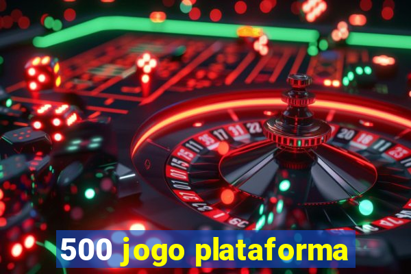 500 jogo plataforma