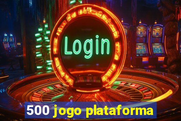 500 jogo plataforma