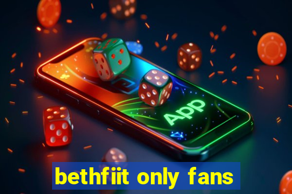 bethfiit only fans