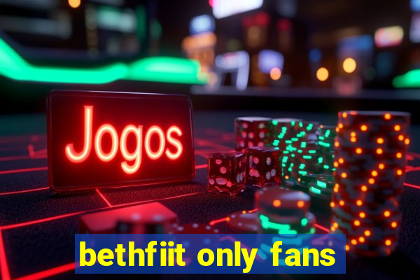 bethfiit only fans