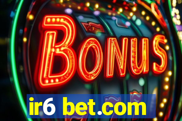 ir6 bet.com