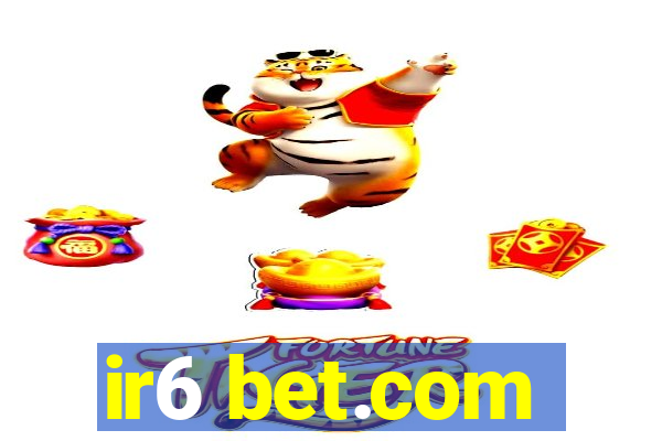 ir6 bet.com