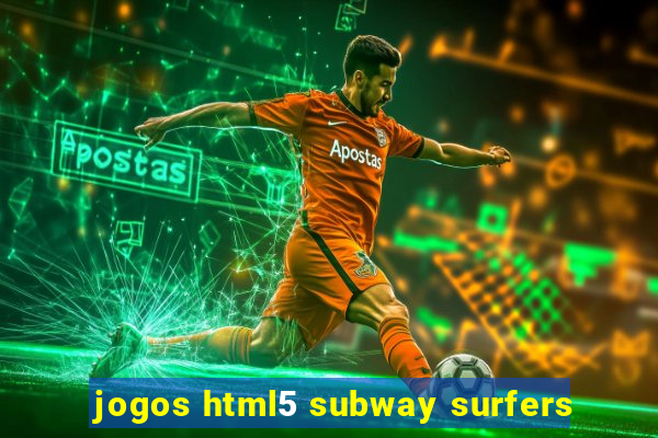 jogos html5 subway surfers