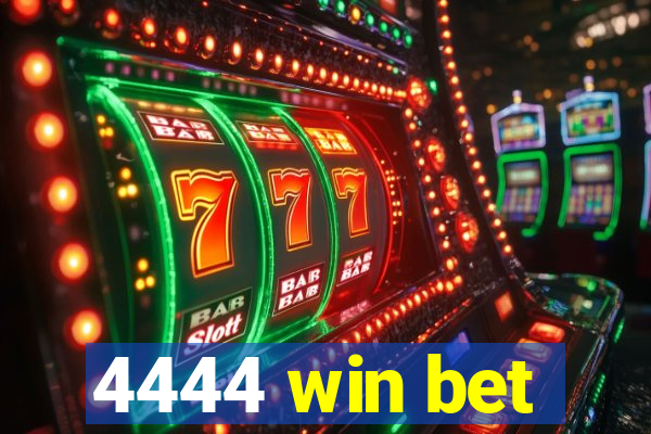 4444 win bet