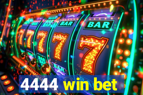 4444 win bet