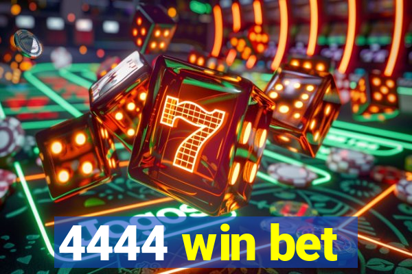 4444 win bet