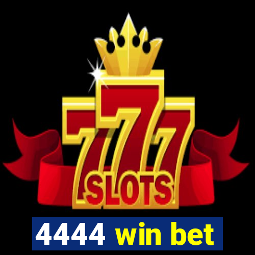 4444 win bet