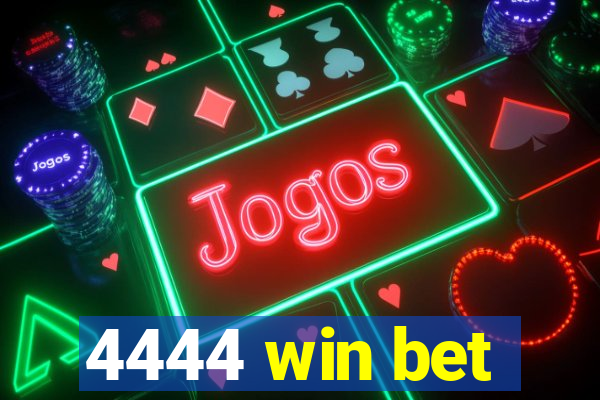 4444 win bet