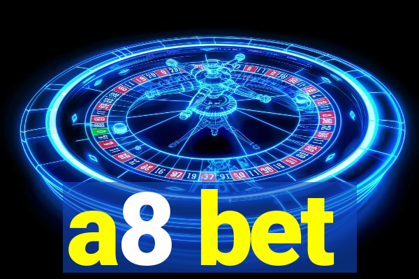 a8 bet