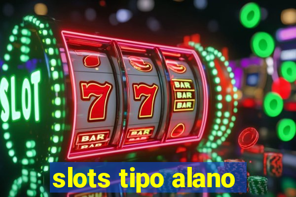 slots tipo alano