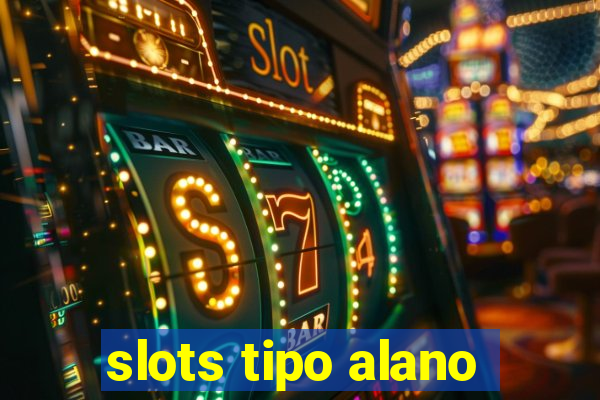 slots tipo alano