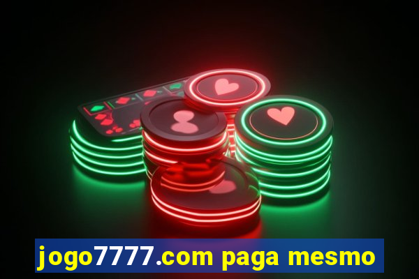 jogo7777.com paga mesmo