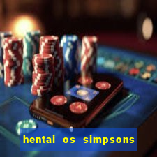 hentai os simpsons futebol e cerveja