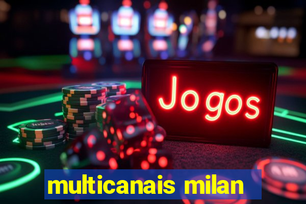 multicanais milan