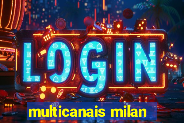 multicanais milan