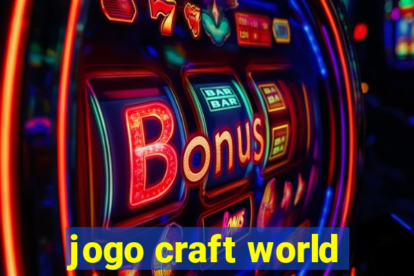 jogo craft world