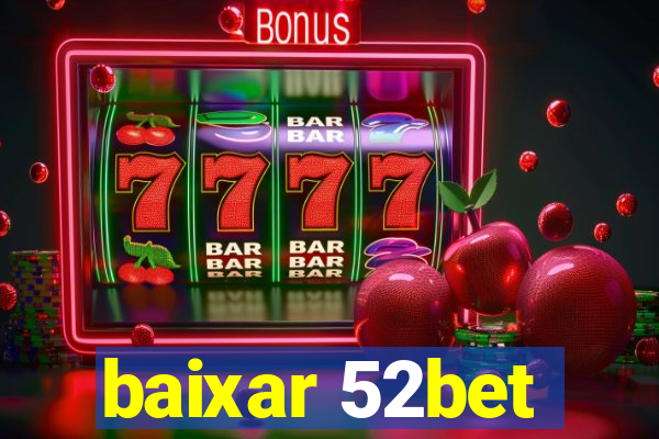 baixar 52bet