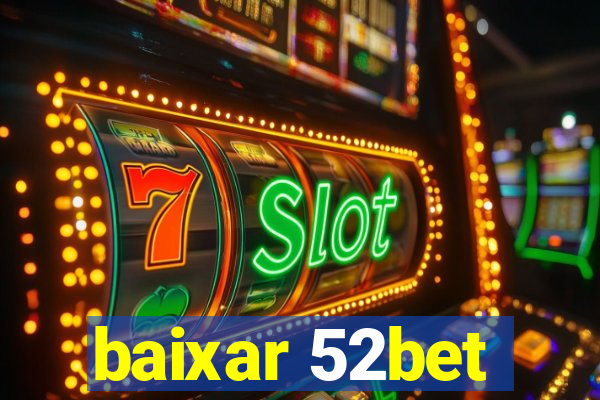 baixar 52bet