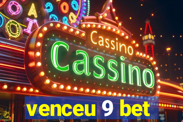 venceu 9 bet