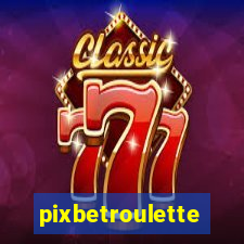 pixbetroulette