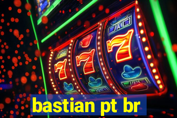 bastian pt br