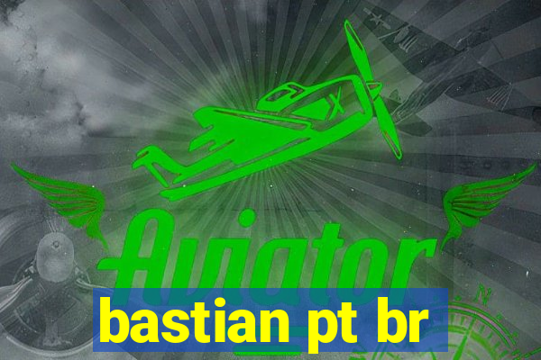 bastian pt br