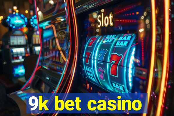 9k bet casino