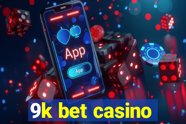 9k bet casino