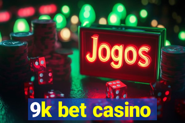 9k bet casino