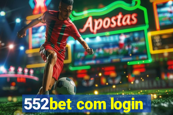 552bet com login