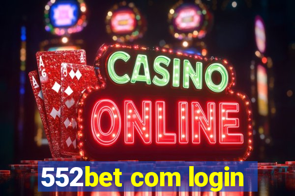 552bet com login