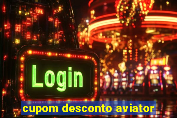 cupom desconto aviator