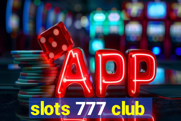 slots 777 club