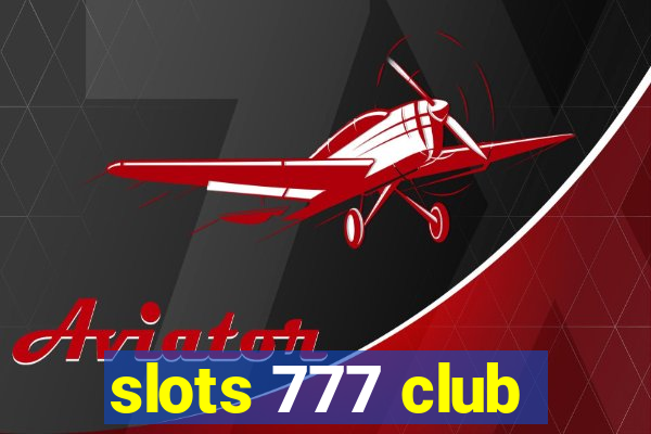 slots 777 club