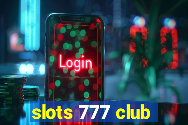 slots 777 club