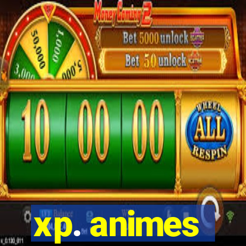 xp. animes